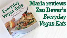 Marla Reviews Zsu Dever's Everyday Vegan Eats.