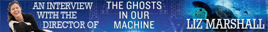 An interview with the director of The Ghosts In our Machine, Liz Marshall