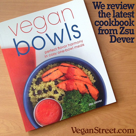 We review the new cookbook from Zsu Dever: Vegan Bowls