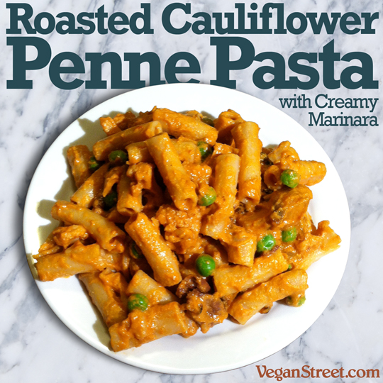 Roasted Cauliflower Penne Pasta with Creamy Marinana