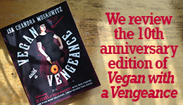 We review the 10th Anniversary Edition of Vegan with a Vengeance