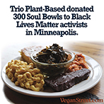 Trio Plant-Based donated 300 Soul Bowls