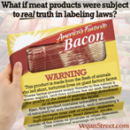 What if meat products were subject to real truth in labeling laws?
