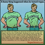 A funny thing happened when he turned vegan