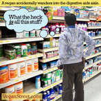 A vegan accidentally wanders into the digestive aids aisle.