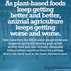 While plant-based foods keep getting better and better, animal ag keeps getting worse and worse.