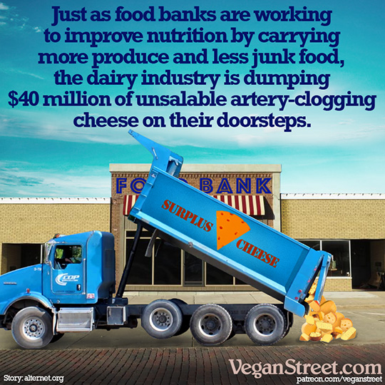 The dairy industry is dumping unsalable artery-clogging cheese...