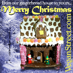 From our gingerbread house to yours... Merry Christmas from Vegan Street