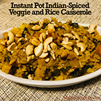 Instant Pot Indian-Spiced Veggie and Rice Casserole