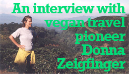 An Interview with vegan travel pioneer Donna Zeigfinger