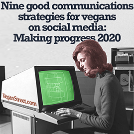 Nine Good Communications Strategiesfor Vegans on Social Media: Making Progress 2020