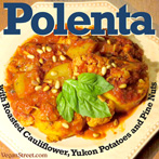 Polenta with Roasted Cauliflower, Yukon Potatoes and Pine Nuts