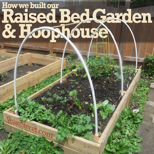 How we built our Raised Bed Garden and Hoophouse