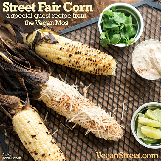 Street Fair Corn - A special guest recipe from the Vegan Mos