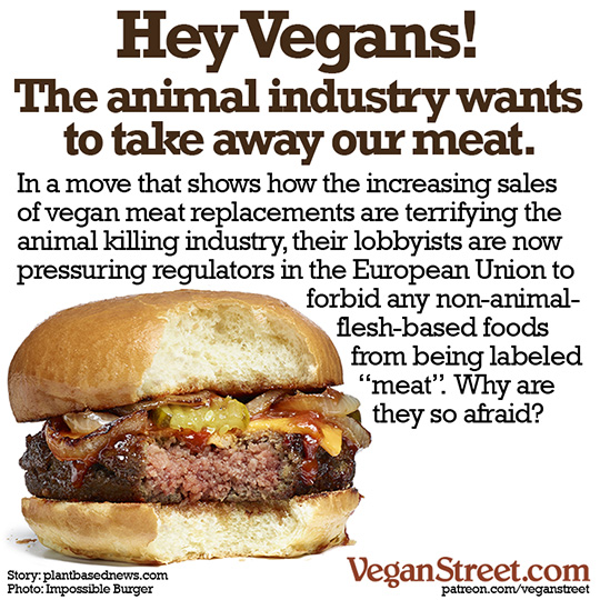 Hey Vegans! The animal industry wants to take away your meat.