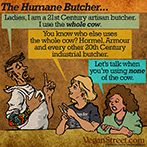 The Humane Butcher uses the whole cow.
