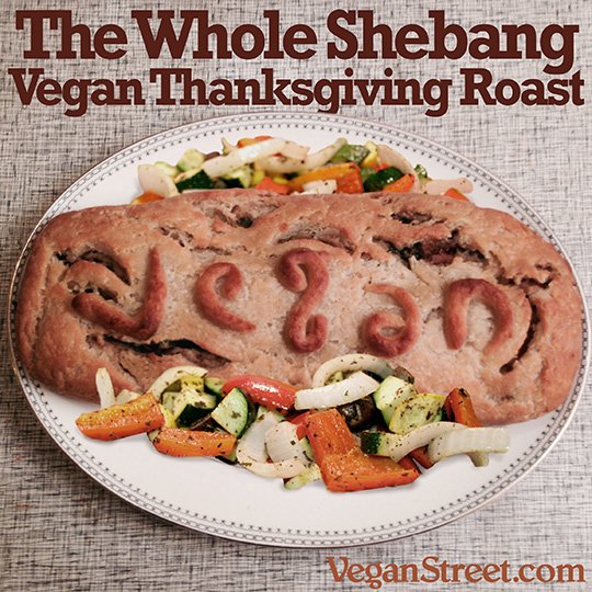 The Whole Shebang Vegan Thansgiving Roast