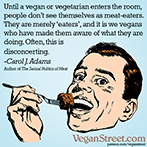 Until a vegan or vegetarian enters the room, people are not meat eaters.