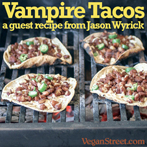 Vampire Tacos - a guest recipe from Jason Wyrick